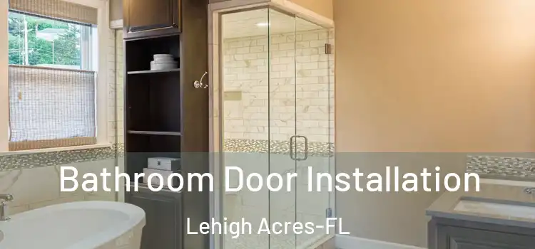  Bathroom Door Installation Lehigh Acres-FL