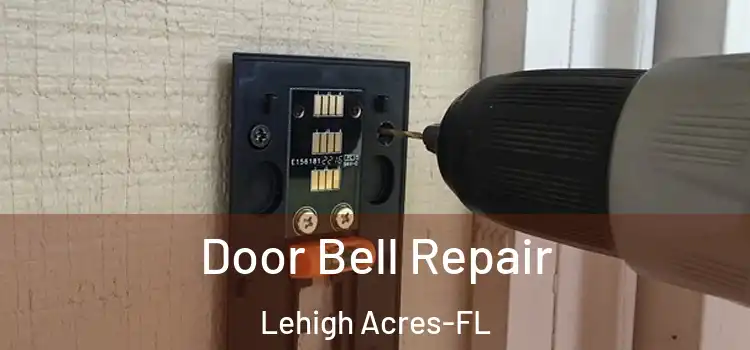  Door Bell Repair Lehigh Acres-FL