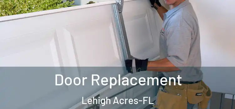  Door Replacement Lehigh Acres-FL