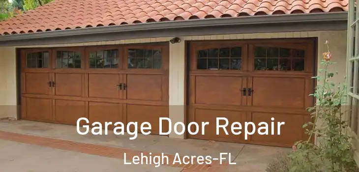  Garage Door Repair Lehigh Acres-FL