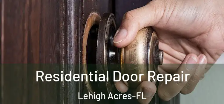  Residential Door Repair Lehigh Acres-FL