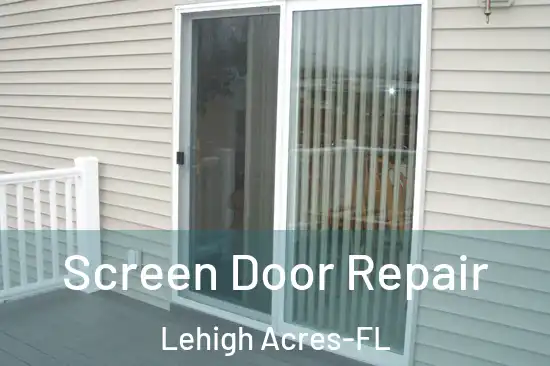  Screen Door Repair Lehigh Acres-FL